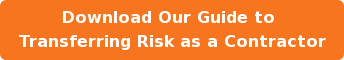 Download Our Guide to  Transferring Risk as a Contractor