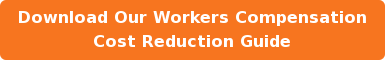Download Our Workers Compensation Cost Reduction Guide